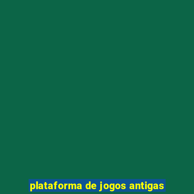 plataforma de jogos antigas